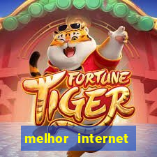 melhor internet para jogar online